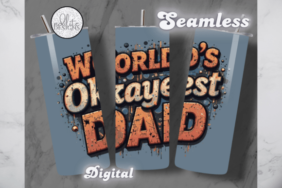 Download World's Okayest Dad Funny Tumbler Wrap - Wrap Collection