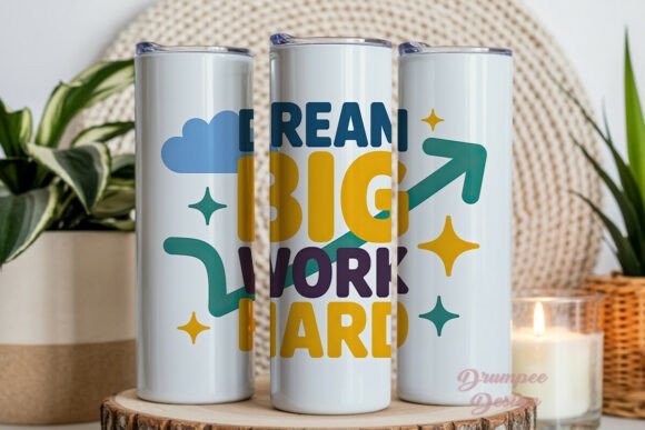 Download Dream Big Work Hard 20oz Tumbler Wrap - Wrap Collection