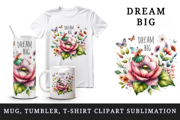 Download Dream Big Quote Flowers Mug Wrap Clipart - Wrap Collection