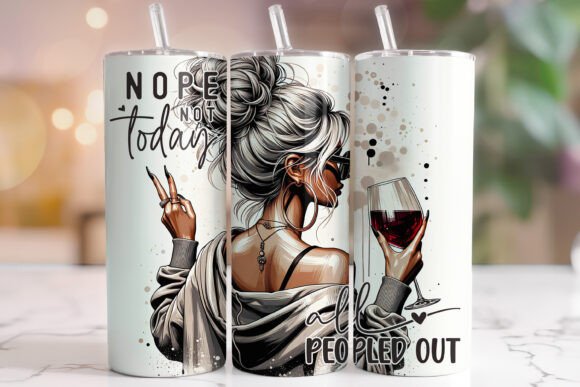 Download Nope Not Today Funny Tumbler Wrap - Wrap Collection